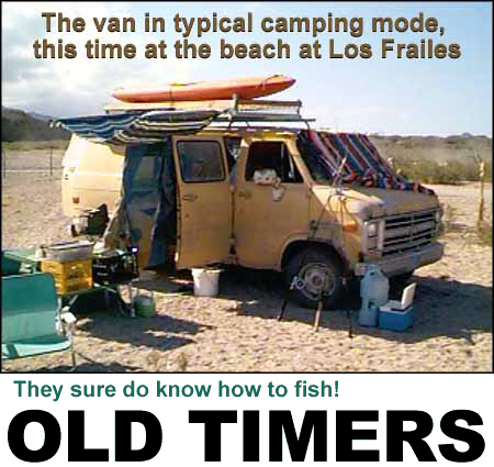 Old timers: They sure do know how to fish! The van in typical camping mode, this time at the beach at Los Frailes